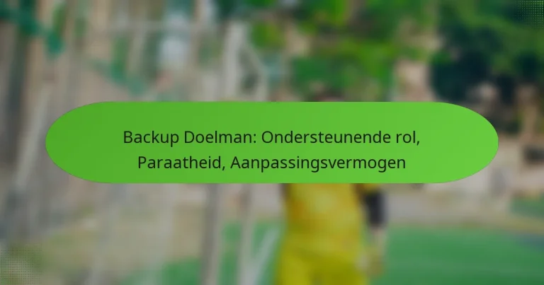 featured-image-backup-doelman-ondersteunende-rol-paraatheid-aanpassingsvermogen