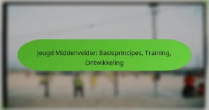 featured-image-jeugd-middenvelder-basisprincipes-training-ontwikkeling