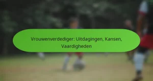 featured-image-vrouwenverdediger-uitdagingen-kansen-vaardigheden