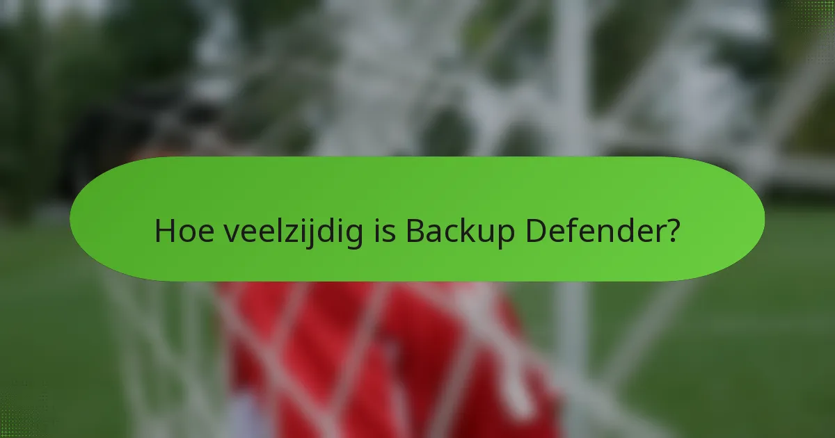 Hoe veelzijdig is Backup Defender?